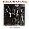 Sha-Boom : Dancing in Fire